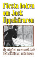Jack uppspr&auml;ttaren : v&auml;rldens f&ouml;rsta bok om seriem&ouml;rdaren Jack the Ripper