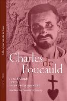 Charles de Foucauld: i fotsp&aring;ren efter Jesus fr&aring;n Nasaret