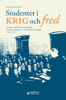 Studenter i krig och fred : Sverige och det internationella studentsamarbet