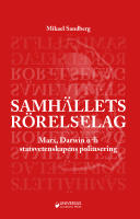 Samh&auml;llets r&ouml;relselag : Marx, Darwin och statsvetenskapens politisering