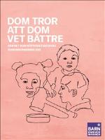 Dom tror att dom vet b&auml;ttre - barnet som r&auml;ttighetsb&auml;rare