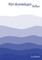 N&auml;r skymningen faller