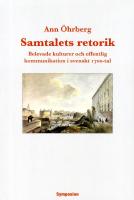 Samtalets retorik : belevade kulturer och offentlig kommunikation i svenskt 1700-tal