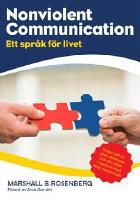 Nonviolent Communication : ett spr&aring;k f&ouml;r livet