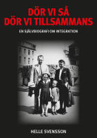 D&ouml;r vi s&aring; d&ouml;r vi tillsammans : en sj&auml;lvbiografi om integration