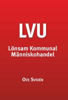 LVU : l&ouml;nsam kommunal m&auml;nniskohandel