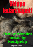 Skippa ledarskapet! : en befriande hundbok om naturligt hund&auml;garskap