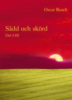 S&aring;dd och sk&ouml;rd : D. I-III