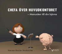 Chefa över huvudkontoret : manualen till din hjärna