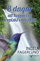 8 dagar att hoppa i ett tropiskt vattenfall