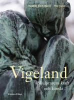 Vigeland : skulpturens kraft och k&auml;nsla