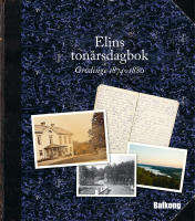 Elins ton&aring;rsdagbok : Gr&ouml;dinge 1874-1880