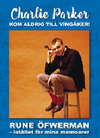 Charlie Parker kom aldrig till Ving&aring;ker!