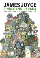 Finnegans likvaka. Motsvariggjord p&aring; svenska av Bertil Falk
