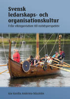 Svensk ledarskaps- och organisationskultur - fr&aring;n vikingavisdom till nutidsperspektiv
