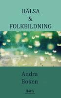 H&auml;lsa & Folkbildning, Andra Boken