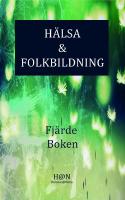 H&auml;lsa & Folkbildning, Fj&auml;rde boken