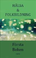 H&auml;lsa & Folkbildning, F&ouml;rsta Boken