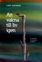 Att vakna till liv igen : en berättelse om kamp och kraftkällor