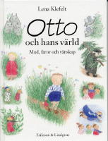 Otto och hans v&auml;rld : mod, faror och v&auml;nskap