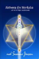 Aktivera din Merkaba och n&aring; ett h&ouml;gre medvetande