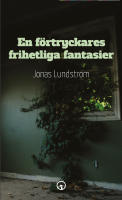 En f&ouml;rtryckares frihetliga fantasier