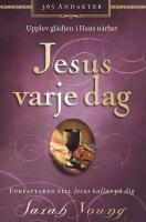 Jesus varje dag : upplev gl&auml;djen i hans n&auml;rhet