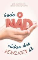 Guds n&aring;d s&aring;dan den verkligen &auml;r