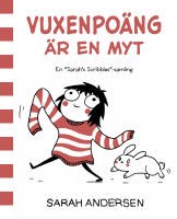 Vuxenpo&auml;ng &auml;r en myt : en Sarah's Scribbles-samling