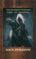 Nekromantikerns krig. D. 3, Endspiel