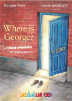 Where is George? : l&auml;ttl&auml;st engelska f&ouml;r nyb&ouml;rjarl&auml;sarna