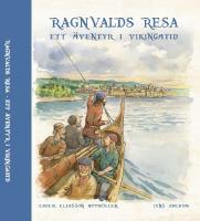 Ragnvalds resa : ett &auml;ventyr i vikingatid
