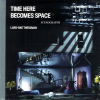 Time Here Becomes Space: Lars-&Aring;ke Thessman