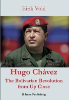 Hugo Ch&aacute;vez: The Bolivarian Revolution from Up Close