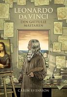 Leonardo da Vinci : den g&aring;tfulle m&auml;staren