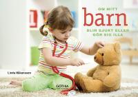 Om mitt barn blir sjukt eller g&ouml;r sig illa