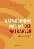 N&auml;tmobbning, n&auml;that och n&auml;tk&auml;rlek : kunskap och strategier f&ouml;r en b&auml;ttre vardag p&aring; n&auml;tet