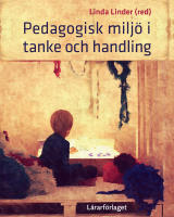 Pedagogisk milj&ouml; i  tanke och handling