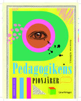 Pedagogikens pionj&auml;rer