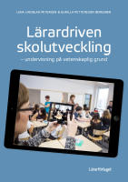 L&auml;rardriven skolutveckling : undervisning p&aring; vetenskaplig grund