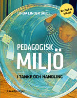 Pedagogisk milj&ouml; i tanke och handling