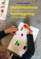 Stationsarbete f&ouml;r undervisning och kartl&auml;ggning i f&ouml;rskoleklass