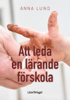 Att leda en l&auml;rande f&ouml;rskola