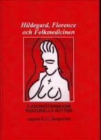 Hildegard, Florence och folkmedicinen : sjuksk&ouml;terskans kulturella r&ouml;tter