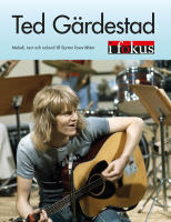 Ted G&auml;rdestad i fokus - melodi, text och ackord till fjorton favoritl&aring;tar
