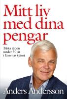 Mitt liv med dina pengar : bästa råden under 50 år i läsarnas tjänst