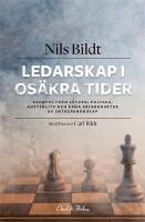 Ledarskap i osäkra tider : exempel från Lützen, Poltava, Austerlitz och egna erfarenheter av entreprenörskap