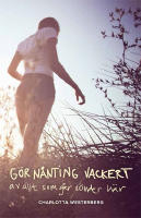 G&ouml;r n&aring;nting vackert av allt som g&aring;r s&ouml;nder h&auml;r