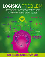 Logiska problem - utmaningar och tanken&ouml;tter som f&aring;r dig att t&auml;nka i nya banor