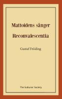 Mattoidens s&aring;nger ; Reconvalescentia